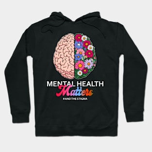 Mental Health Matters End The Stigma Hoodie